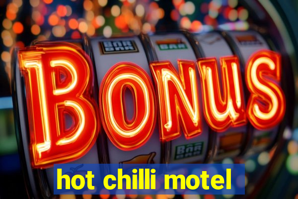 hot chilli motel